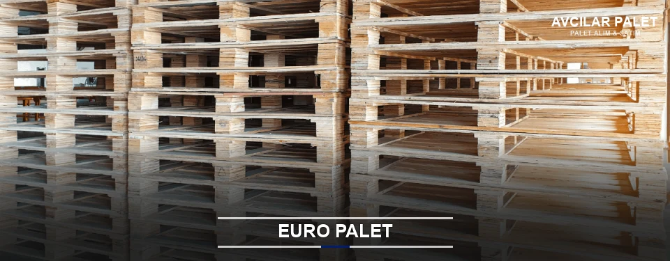 Avcılar Euro Palet Tedariği Avcılar Euro Palet Tedariği