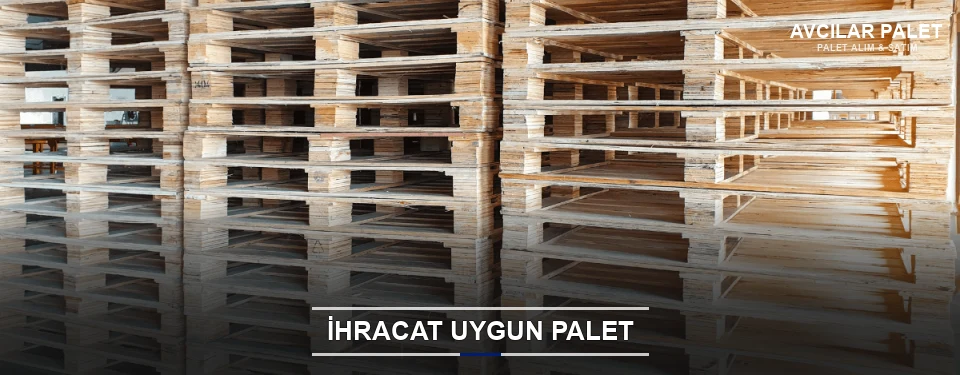 Avcılar İhracat Ambalaj Paleti