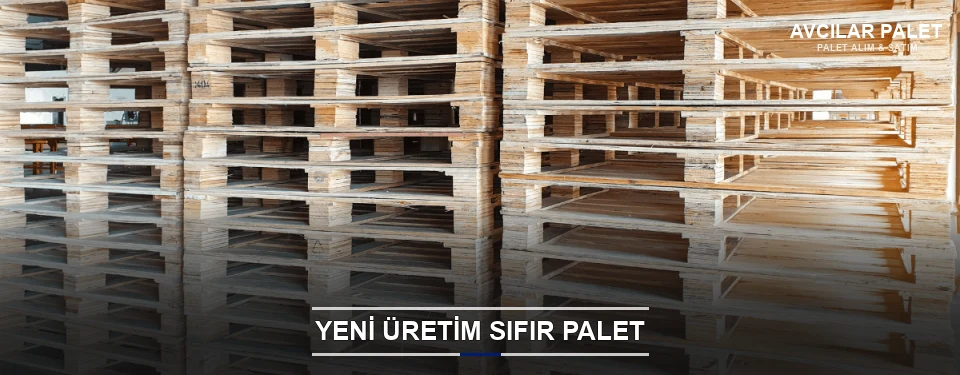 Avcılar Uygun Fiyatlı Sıfır Palet
