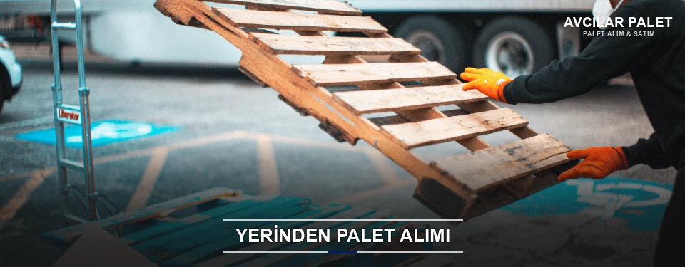 Yerinden Palet Alımı